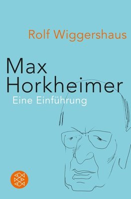 Wiggershaus, R: Max Horkheimer