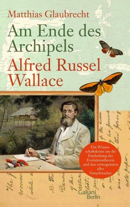 Am Ende des Archipels - Alfred Russel Wallace