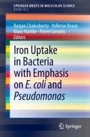 Iron Uptake in Bacteria with Emphasis on E. coli and Pseudomonas