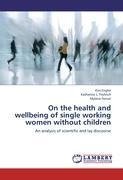 On the health and wellbeing of single working women without children