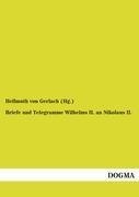 Briefe und Telegramme Wilhelms II. an Nikolaus II.