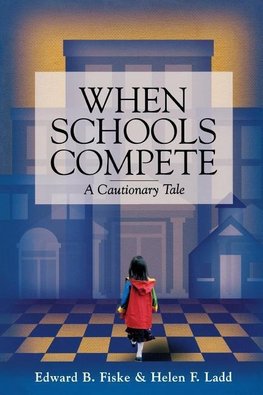 Fiske, E:  When Schools Compete