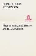 Plays of William E. Henley and R.L. Stevenson