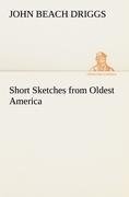 Short Sketches from Oldest America