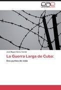 La Guerra Larga de Cuba: