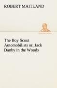 The Boy Scout Automobilists or, Jack Danby in the Woods