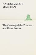 The Coming of the Princess and Other Poems