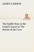 The Saddle Boys in the Grand Canyon or The Hermit of the Cave