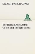 The Human Aura Astral Colors and Thought Forms