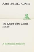 The Knight of the Golden Melice A Historical Romance