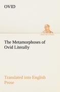 The Metamorphoses of Ovid Literally Translated into English Prose, with Copious Notes and Explanations