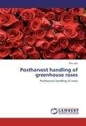 Postharvest handling of greenhouse roses