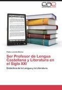 Ser Profesor de Lengua Castellana y Literatura en el Siglo XXI