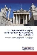 A Comparative Study of Historicism in Karl Marx and Ernest Gellner