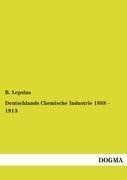 Deutschlands Chemische Industrie 1888 - 1913