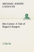 Ben Comee A Tale of Rogers's Rangers, 1758-59