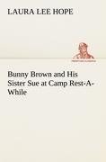 Bunny Brown and His Sister Sue at Camp Rest-A-While