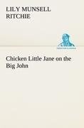 Chicken Little Jane on the Big John