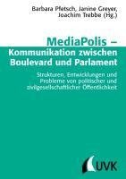 MediaPolis - Kommunikation zwischen Boulevard und Parlament