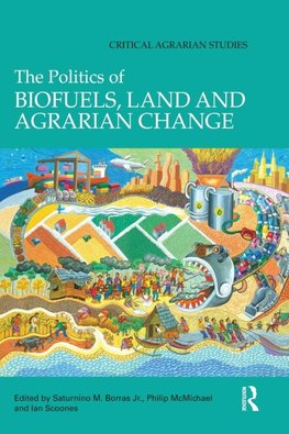 The Politics of Biofuels, Land and Agrarian Change