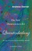 Die fünf Dimensionen der Quantenheilung