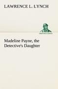 Madeline Payne, the Detective's Daughter