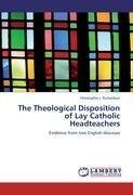 The Theological Disposition of Lay Catholic Headteachers