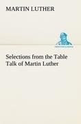 Selections from the Table Talk of Martin Luther