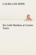 Six Little Bunkers at Cousin Tom's