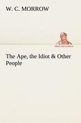 The Ape, the Idiot & Other People