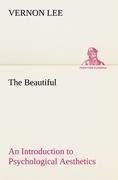 The Beautiful An Introduction to Psychological Aesthetics