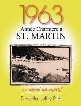 1963 - Une Année Charnière à St. Martin