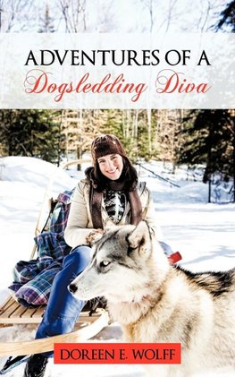 Adventures Of A Dogsledding Diva