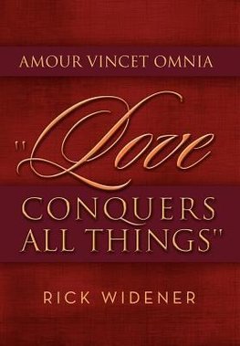 Amour Vincet Omnia ''Love Conquers All Things''