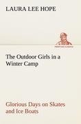 The Outdoor Girls in a Winter Camp Glorious Days on Skates and Ice Boats