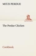 The Perdue Chicken Cookbook