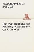 Tom Swift and His Electric Runabout, or, the Speediest Car on the Road