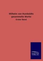 Wilhelm von Humboldts gesammelte Werke