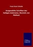 Ausgewählte Schriften des heiligen Ambrosius, Bischofs von Mailand