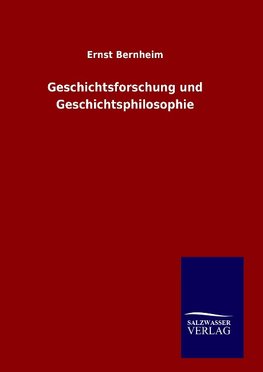 Geschichtsforschung und Geschichtsphilosophie