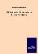 Hülfsbüchlein für lateinische Rechtschreibung