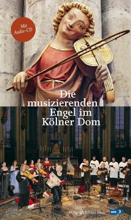 Die musizierenden Engel im Kölner Dom