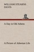 A Day in Old Athens; a Picture of Athenian Life