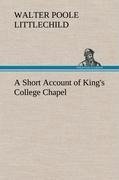 A Short Account of King's College Chapel