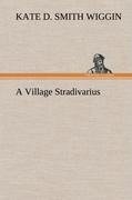 A Village Stradivarius