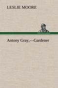 Antony Gray,-Gardener