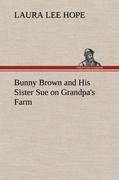 Bunny Brown and His Sister Sue on Grandpa's Farm