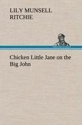 Chicken Little Jane on the Big John