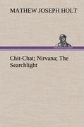 Chit-Chat; Nirvana; The Searchlight