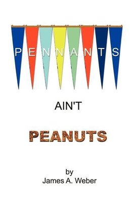 Pennants Ain't Peanuts